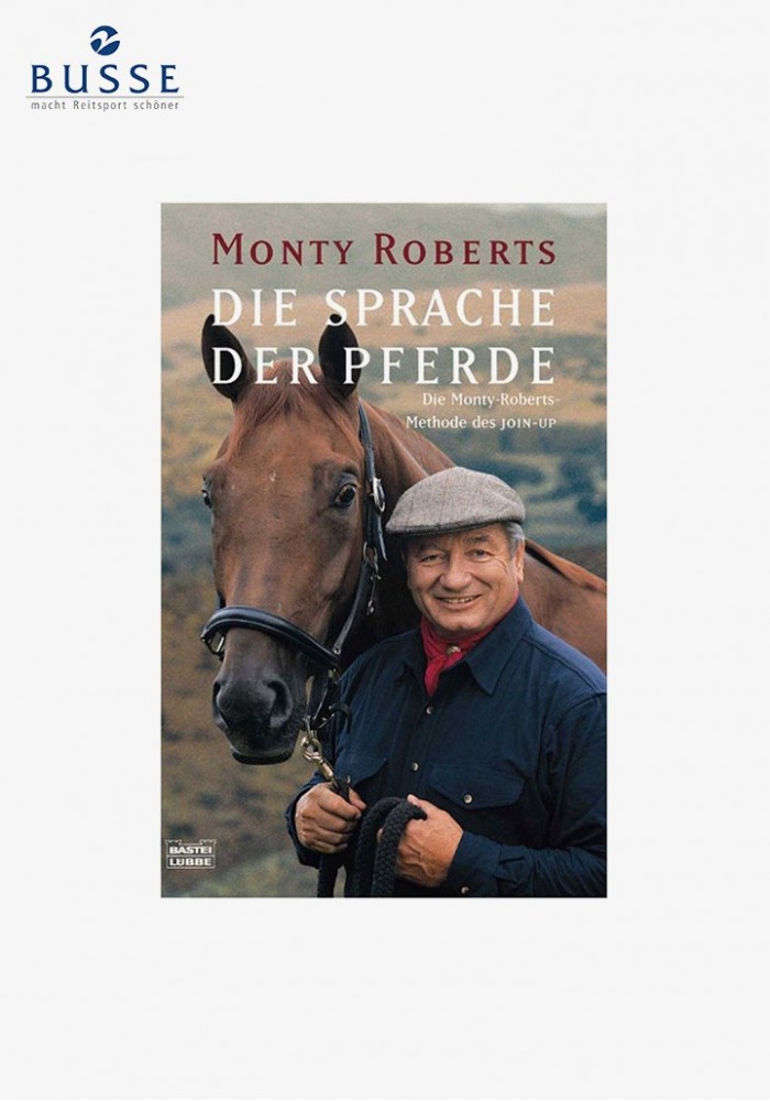 Busse - Die Sprache der Pferde: Die Monty-Roberts-Methode des Join-Up